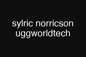 sylric norricson uggworldtech