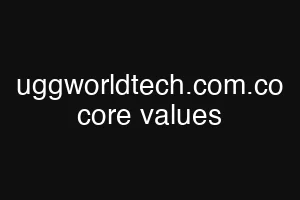 uggworldtech.com.co core values