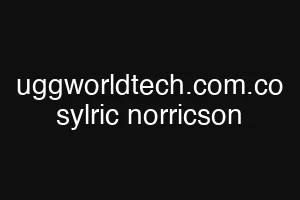 uggworldtech.com.co sylric norricson